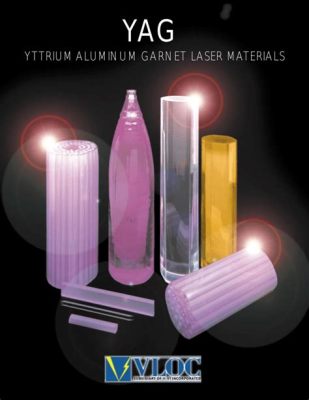  Yttrium Aluminum Garnet 輝きを秘めた未来の材料！高性能レーザー用としての可能性と製造プロセスを探る